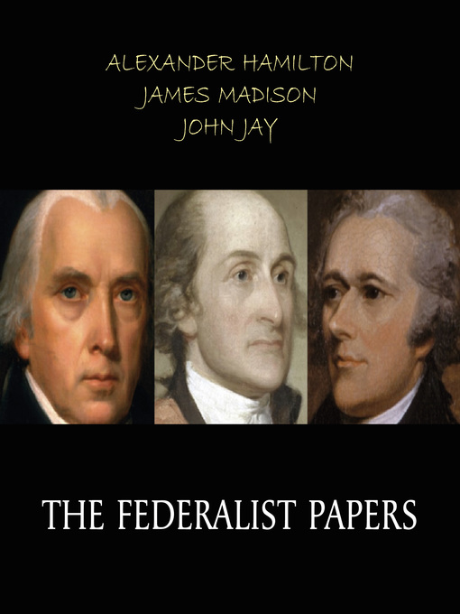 Title details for The Federalist Papers by Alexander Hamilton - Available